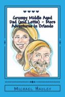 Grumpy Middle-Aged Dad and Lottie – More Adventures in Orlando 