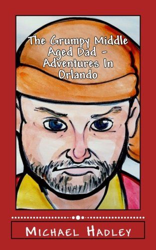 The Grumpy Middle Aged Dad - Adventures in Orlando